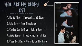 [ FULL ALBUM ] You Are My Glory OST Playlist with LYRICS | English Translation | 你是我的荣耀 电视剧歌曲合集 歌词