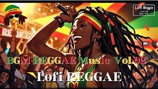 Relaxing lofi Reggae Music   BGM REGGAE MUSIC Vol_02study lofi BGM  Lofi Reggae Sounds