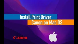 How to install a Canon print driver on Mac 2022 (Updated)