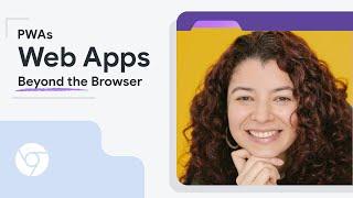 Progressive Web Apps (PWAs): Web apps beyond the browser