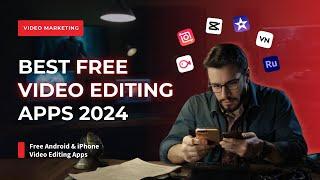 Best Video Editing App 2024 | Free Android & iPhone Video Editing Apps