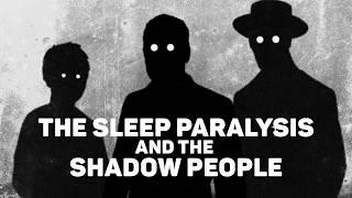 The Science Behind Sleep Paralysis and the Shadow People - Full documentary