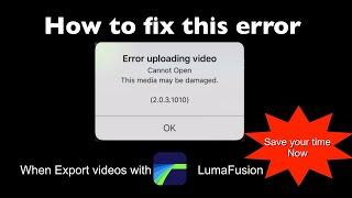 Fix error uploading video when export video on LumaFusion app - so easily