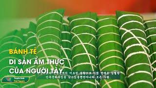 Bánh Tẻ - Di sản ẩm thực của người Tày - Cửa sổ Thái Nguyên 22/6/2024 | Thái Nguyên TV