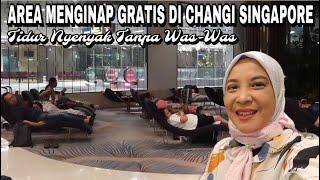TRANSIT 10 JAM DI CHANGI SINGAPORE - SPOT TIDUR NUNGGU FLIGHT