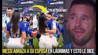 TE HARÁ LLORAR!, ESTO LE DIJO MESSI A SU ESPOSA  EN LÁGRIMAS AL FINAL DEL PARTIDO VS COLOMBIA