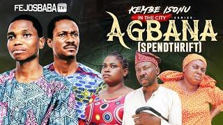 AGBANA (SPENDTHRIFT) || Kembe Isonu in the City Latest 2024 Movie by Femi Adebile