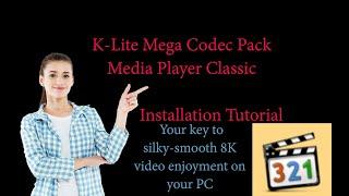 K-Lite Mega Codec Pack | Media Player Classic | Installation Tutorial