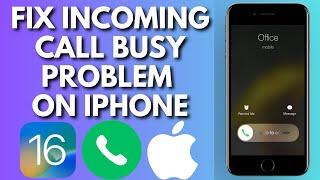 How To Fix Incoming Call Busy Problem On iPhone