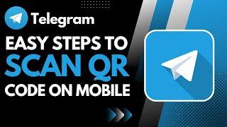 How to Scan Telegram QR Code in Mobile !