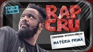 RAP CRU com Matéria Prima #episodio18