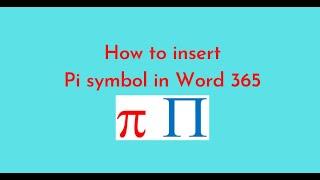 How to insert Pi symbol in Word 365