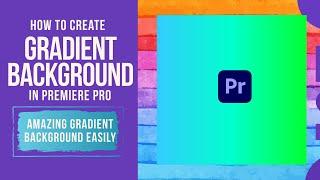 How to Create Gradient Background in Premiere Pro