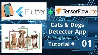 Flutter Android & iOS Deep Learning Machine Learning with TensorFlow Course - Cat & Dog Detector App