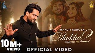 DHOKHA 2 (Official Video) Manjit Sahota | Bablu Sodhi | Latest Punjabi Song 2023 | Super Studios