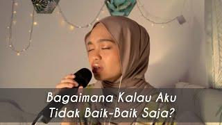 Bagaimana Kalau Aku Tidak Baik-Baik Saja - Judika (Cover by Wani Annuar)