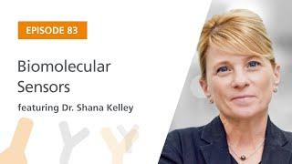Biomolecular Sensors featuring Dr. Shana Kelley | The Immunology Podcast