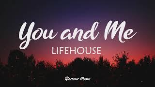 Lifehouse - You and Me (Lyrics)