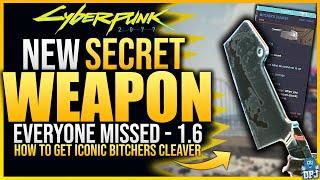 Cyberpunk 2077 - NEW 1.6 WEAPON EVERYONE MISSED - How To Get Iconic BUTCHERS CLEAVER New 1.6 Weapon