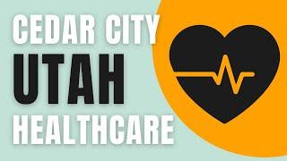 Healthcare in Cedar City, UT | What to Expect