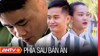 Cuộc sống trại giam không một ai muốn thử  | Phía sau bản án mới nhất 2023 | ANTV