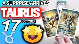 Taurus A SURPRISE ARRIVES  horoscope for today OCTOBER 17 2024  #taurus tarot OCTOBER 17 2024