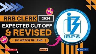 IBPS RRB CLERK MAINS 2024 Expected Cutoff (Revised) || Safe Attempts....