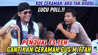 Gus Miftah Minta Penjual Es Teh Gantikan Ceramah Lucu Poll | Pengajian Gus Miftah Terbaru