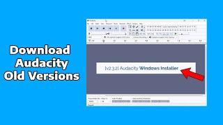 How To Download Audacity Old Versions - 2023