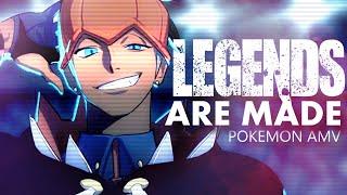 Legends Are Made || Pokemon AMV