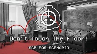 Don't Touch The Floor! - SCP EAS SCENARIO