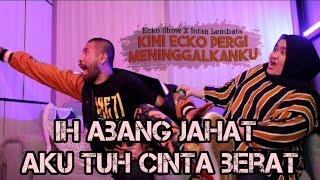 Ih Abang Jahat Aku Tuh Cinta Berat - Ecko Show ft. Intan Lembata (lirik video)