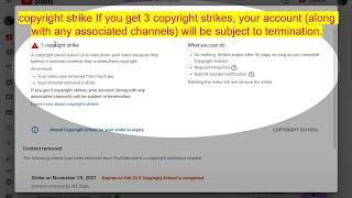 3 Copyright Strikes, Your Account(along with any associated channels)will Be Subject to Termination.