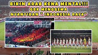 PENUH SEMANGAT SUPORTER TIMNAS NYANYIKAN "INDONESIA RAYA" GBK MENYALA