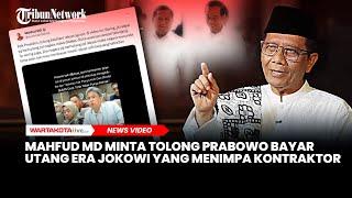 Mahfud MD Minta Tolong Prabowo Subianto Bayar Utang Era Jokowi yang Menimpa Kontraktor