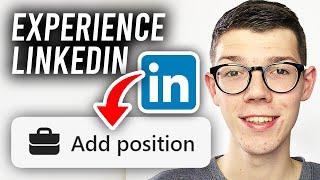 How To Add Experience On Linkedin Profile - Full Guide