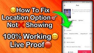 Fix It | Location Option Not Showing In TikTok | 100% Working | How To Add Location In TikTok Video