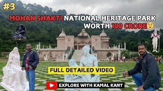 "Unveiling Mohan Shakti National Heritage Park | Full Tour & Hidden History Revealed!"