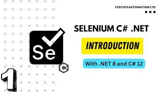 #1 - Introduction to automation testing with Selenium in C# .NET (.NET 8 and C# 12)