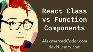 React Class vs Function Components (React Hooks and the Death of Class Components)