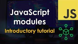 JavaScript Modules Tutorial for Beginners