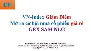 ​​​​​​​​​​​​​​​​​​​​​​​​​​​​​​​​​​​​​​​​​​​​​​​​​​​​​​​​​​NLG SAM GEX - Cơ hội mua cổ phiếu giá rẻ !