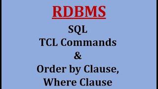 (6) TCL Commands, Order by Clause, Where Clause