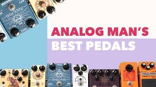 Analog Man’s BEST Pedals!