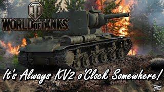 World of Tanks - It's Always KV2o'Clock Somewhere