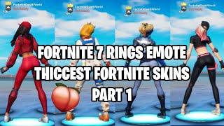 FORTNITE 7 RINGS EMOTE THICCEST FORTNITE SKINS PART 1 