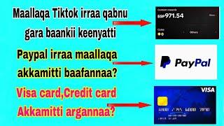 Credit card /Visa card akkamitti argannaa? ,How to transfer money from tiktok to paypal