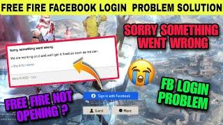 Free Fire Sorry Something Went Wrong Problem Facebook | Free Fire Facebook Login Problem Solution