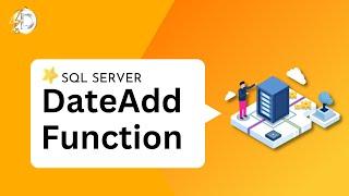 SQL Server DateAdd Function | SQL Server tutorial