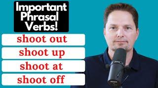 CONFUSING PHRASAL VERBS / AMERICAN ENGLISH/SHOOT AT, SHOOT OUT, SHOOT UP, SHOOT OFF/SHOOT VS. SHOT